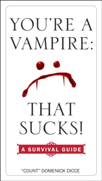 You're a Vampire - That Sucks!