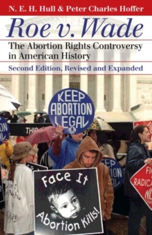 Roe V. Wade : The Abortion Rights Controversy in American History, Paperback / softback Book Roe V. Wade : The Abortion Rights Controversy in American History, Paperback / softback Book