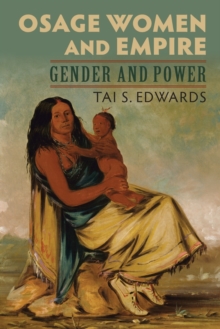 Osage Women and Empire : Gender and Power