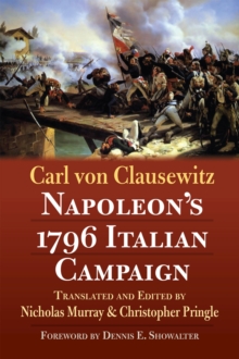Napoleon's 1796 Italian Campaign, Paperback / softback Book Napoleon's 1796 Italian Campaign, Paperback / softback Book
