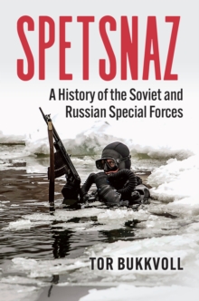 Spetsnaz : A History of the Soviet and Russian Special Forces