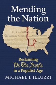 Mending the Nation : Reclaiming "We the People" in a Populist Age