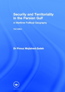 Security and Territoriality in the Persian Gulf : A Maritime Political Geography