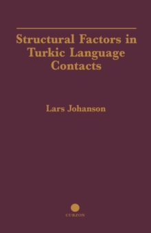 Structural Factors in Turkic Language Contacts, Hardback Book Structural Factors in Turkic Language Contacts, Hardback Book