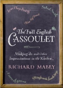 The Full English Cassoulet : Making Do In The Kitchen, Hardback Book The Full English Cassoulet : Making Do In The Kitchen, Hardback Book