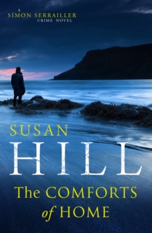 The Comforts of Home: Simon Serrailler Book 9, Hardback Book The Comforts of Home: Simon Serrailler Book 9, Hardback Book
