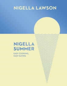 Nigella Summer : Easy Cooking, Easy Eating (Nigella Collection)