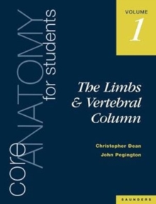 Core Anatomy for Students : Limbs and Vertebral Column v. 1, Paperback Book Core Anatomy for Students : Limbs and Vertebral Column v. 1, Paperback Book