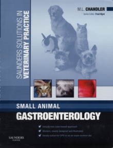 Saunders Solutions in Veterinary Practice: Small Animal Gastroenterology, Paperback / softback Book Saunders Solutions in Veterinary Practice: Small Animal Gastroenterology, Paperback / softback Book