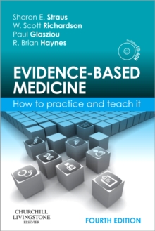Evidence-Based Medicine : How to Practice and Teach It, Paperback Book Evidence-Based Medicine : How to Practice and Teach It, Paperback Book