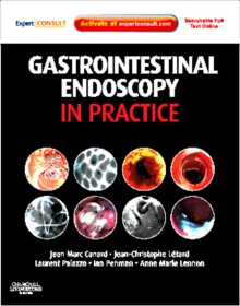 Gastrointestinal Endoscopy in Practice : Expert Consult: Online and Print, Hardback Book Gastrointestinal Endoscopy in Practice : Expert Consult: Online and Print, Hardback Book