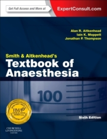 Smith and Aitkenhead's Textbook of Anaesthesia : Expert Consult - Online & Print, Paperback Book Smith and Aitkenhead's Textbook of Anaesthesia : Expert Consult - Online & Print, Paperback Book