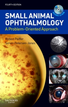 Small Animal Ophthalmology : A Problem-Oriented Approach