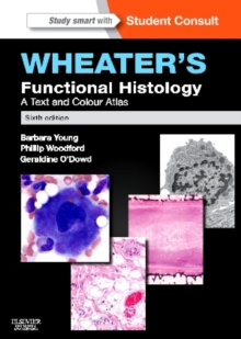 Wheater's Functional Histology : A Text and Colour Atlas, Paperback / softback Book Wheater's Functional Histology : A Text and Colour Atlas, Paperback / softback Book