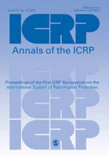 ICRP 2011 Proceedings : Symposium on the International System of Radiological Protection, Paperback / softback Book ICRP 2011 Proceedings : Symposium on the International System of Radiological Protection, Paperback / softback Book
