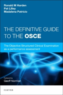 The Definitive Guide to the OSCE : The Objective Structured Clinical Examination as a performance assessment., Paperback Book The Definitive Guide to the OSCE : The Objective Structured Clinical Examination as a performance assessment., Paperback Book