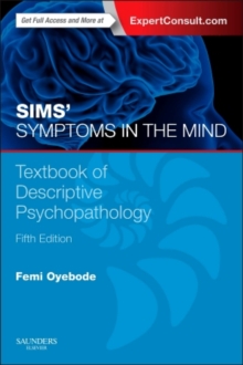 Sims' Symptoms in the Mind: Textbook of Descriptive Psychopathology : With Expert Consult access, Paperback Book Sims' Symptoms in the Mind: Textbook of Descriptive Psychopathology : With Expert Consult access, Paperback Book