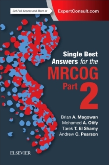 Single Best Answers for MRCOG Part 2, Paperback / softback Book Single Best Answers for MRCOG Part 2, Paperback / softback Book