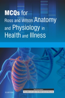 MCQs for Ross and Wilson Anatomy and Physiology in Health and Illness E-book : MCQs for Ross and Wilson Anatomy and Physiology in Health and Illness E-book