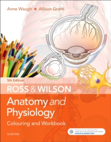 Ross & Wilson Anatomy and Physiology Colouring and Workbook, Paperback / softback Book Ross & Wilson Anatomy and Physiology Colouring and Workbook, Paperback / softback Book