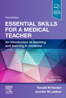 Essential Skills for a Medical Teacher : An Introduction to Teaching and Learning in Medicine