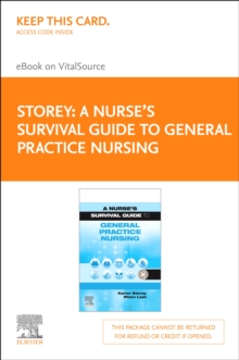 A Nurse's Survival Guide to General Practice Nursing E-Book : A Nurse's Survival Guide to General Practice Nursing E-Book