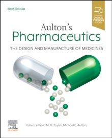 Aulton's Pharmaceutics : The Design and Manufacture of Medicines