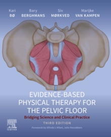 Evidence-Based Physical Therapy for the Pelvic Floor - E-Book : Evidence-Based Physical Therapy for the Pelvic Floor - E-Book