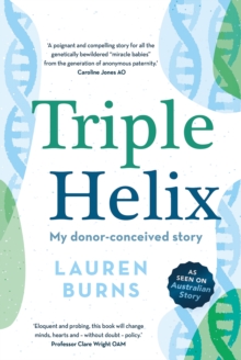 Triple Helix : My donor-conceived story