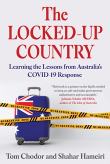 The Locked-up Country : Learning the Lessons from Australia's COVID-19 Response