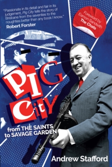 Pig City : From The Saints to Savage Garden