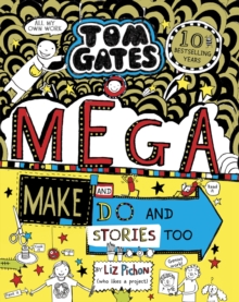 Tom Gates: Mega Make And Do And Stories Too!