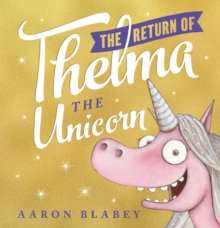 The Return Of Thelma The Unicorn