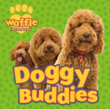 Waffle the Wonder Dog : Doggy Buddies