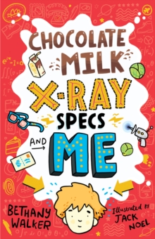 Scholastic Chocolate Milk, X-Ray Specs & Me!