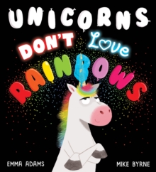 Unicorns Don't Love Rainbows (EBOOK)