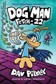 Dog Man 8: Fetch-22 (PB), Paperback / softback Book Dog Man 8: Fetch-22 (PB), Paperback / softback Book