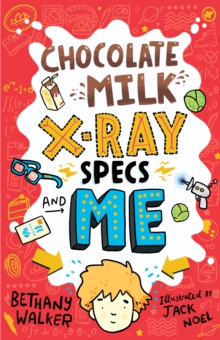 Chocolate Milk, X-Ray Specs & Me! EBOOK