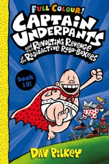 Captain Underpants And The Revolting Revenge Of The Radioactive Robo-Boxers Colour