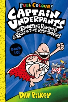 Captain Underpants and the Revolting Revenge of the Radioactive Robo-Boxers Colour EBOOK