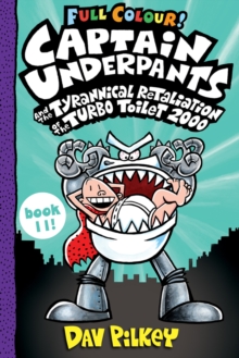 Captain Underpants And The Tyrannical Retaliation Of The Turbo Toilet 2000 Full Colour