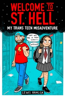 Welcome To St Hell: My Trans Teen Misadventure