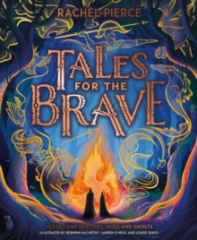 Tales for the Brave: Heroes and Heroines, Gods and Ghosts