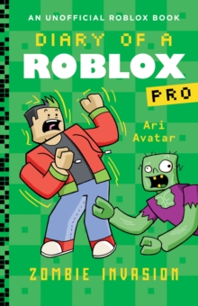 Scholastic Diary Of A Roblox Pro #5, Zombie Invasion