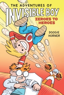 The Adventures Of Invisible Boy: Zeroes To Heroes