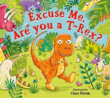 Excuse Me, Are You a T-Rex? ebook