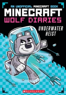 Diary of a Minecraft Wolf #2: Underwater Heist ebook