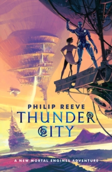 Mortal Engines: Thunder City (eBook)