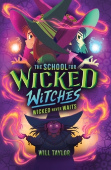 The School For Wicked Witches 2: Wicked Never Wait S