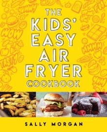 The Kids' Easy Air Fryer Cookbook ebook